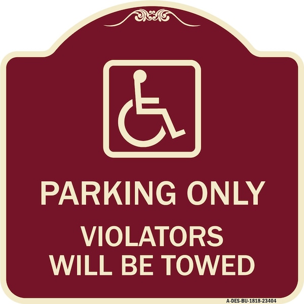 Signmission Parking Violators Will Towed Handicapped Heavy-Gauge Aluminum Sign, 18" x 18", BU-1818-23404 A-DES-BU-1818-23404 - main